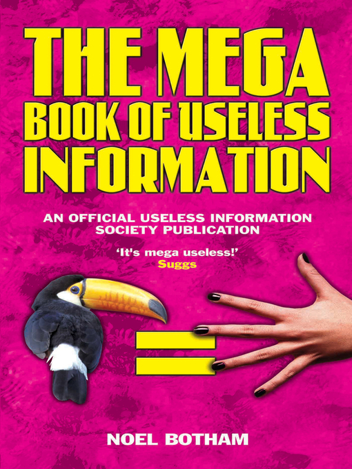 Title details for The Mega Book of Useless Information by Noel Botham - Wait list